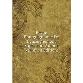 

Книга Revue Bourguignonne De L'enseignement Supérieur, Volume 3 (French Edition)
