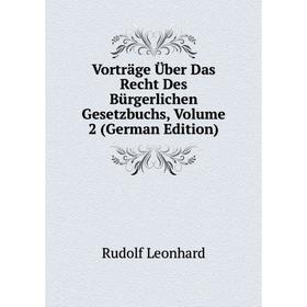

Книга Vorträge Über Das Recht Des Bürgerlichen Gesetzbuchs, Volume 2 (German Edition)