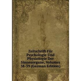 

Книга Zeitschrift Für Psychologie Und Physiologie Der Sinnesorgane, Volumes 38-39 (German Edition)