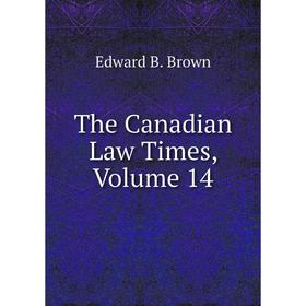 

Книга The Canadian Law Times, Volume 14