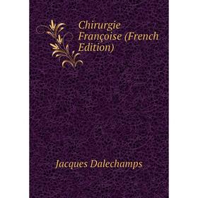 

Книга Chirurgie Françoise (French Edition)