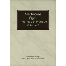 

Книга Médecine LégaleThéorique Et Pratique Volume 2