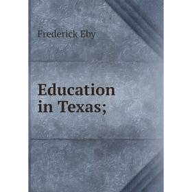 

Книга Education in Texas