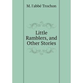 

Книга Little Ramblers, and Other Stories