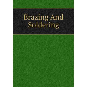 

Книга Brazing And Soldering
