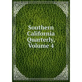 

Книга Southern California Quarterly, Volume 4