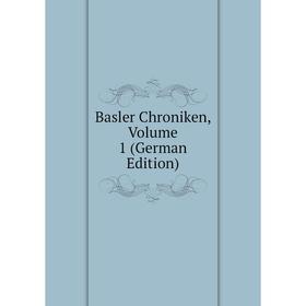 

Книга Basler Chroniken, Volume 1 (German Edition)