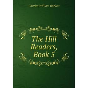 

Книга The Hill Readers, Book 5. Charles William Burkett