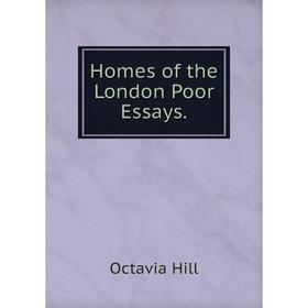 

Книга Homes of the London Poor Essays.. Octavia Hill
