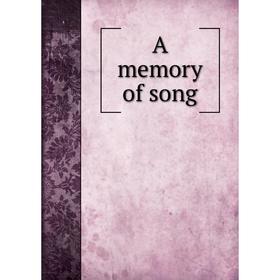 

Книга A memory of song