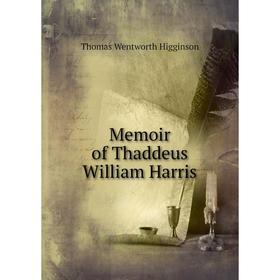 

Книга Memoir of Thaddeus William Harris