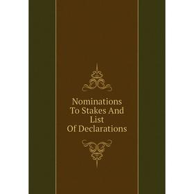 

Книга Nominations To Stakes And List Of Declarations