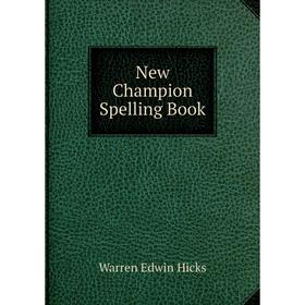 

Книга New Champion Spelling Book