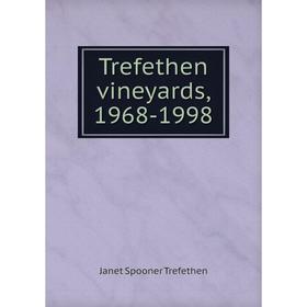 

Книга Trefethen vineyards, 1968-1998. Janet Spooner Trefethen
