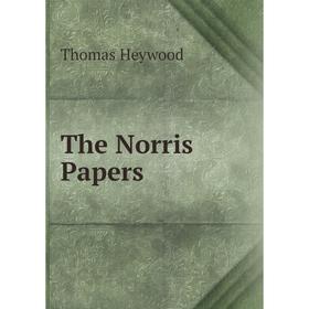 

Книга The Norris Papers. Heywood Thomas