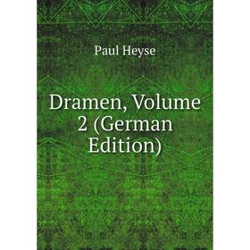 

Книга Dramen, Volume 2 (German Edition). Paul Heyse