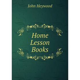 

Книга Home Lesson Books. Heywood John