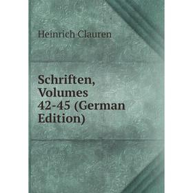 

Книга Schriften, Volumes 42-45 (German Edition). Heinrich Clauren