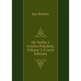 

Книга Do Tetího I tvrtého Pokoleni, Volume 2 (Czech Edition). Jan Herben