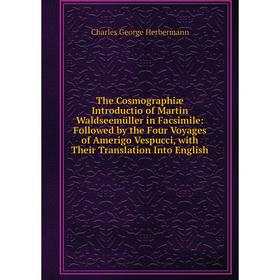 

Книга The Cosmographiæ Introductio of Martin Waldseemüller in Facsimile