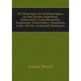 

Книга Die Wüstungen Im Nordthüringgau