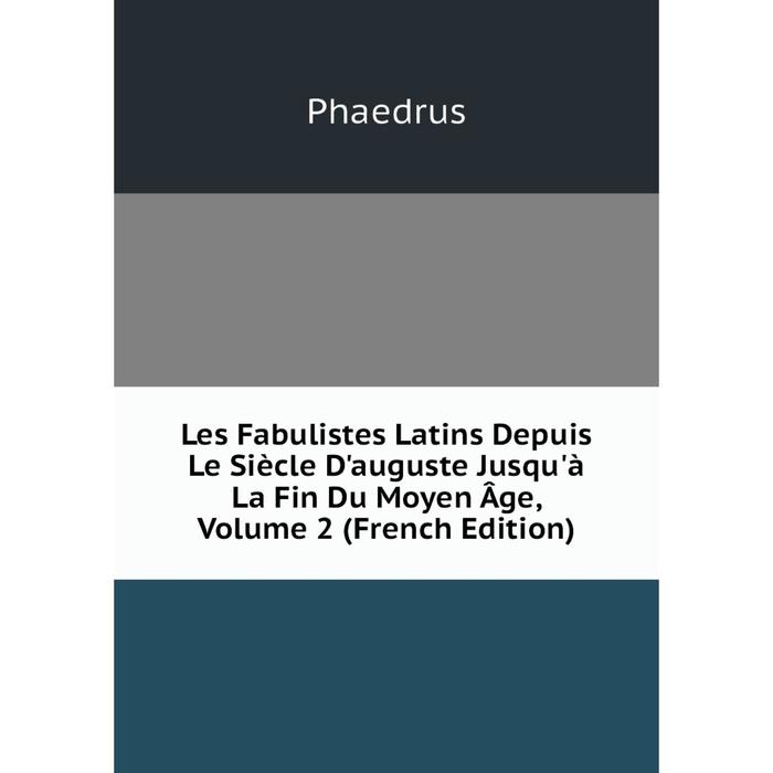 фото Книга les fabulistes latins depuis le siècle d'auguste jusqu'à la fin du moyen âge, volume 2 nobel press