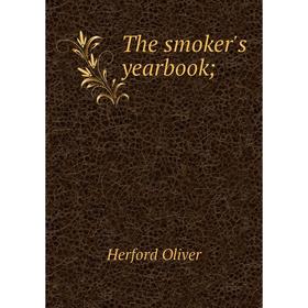 

Книга The smoker's yearbook; Herford Oliver