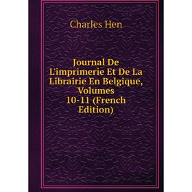 

Книга Journal De L'imprimerie Et De La Librairie En Belgique, Volumes 10-11