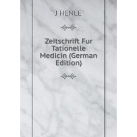 

Книга Zeitschrift Fur Tationelle Medicin (German Edition). J HENLE
