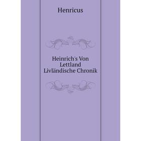 

Книга Heinrich's Von Lettland Livländische Chronik. Henricus