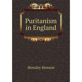 

Книга Puritanism in England. Hensley Henson