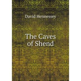 

Книга The Caves of Shend. David Hennessey