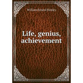 

Книга Life, genius, achievement