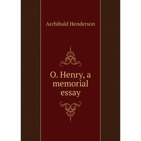 

Книга O Henry, a memorial essay