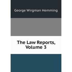 

Книга The Law Reports, Volume 3. George Wirgman Hemming