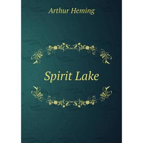 

Книга Spirit Lake. Arthur Heming