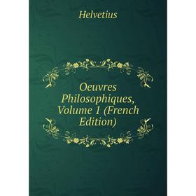 

Книга Oeuvres Philosophiques, Volume 1