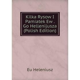 

Книга Kilka Rysow I Pamiatek Ew. Go Hellenijusza (Polish Edition)