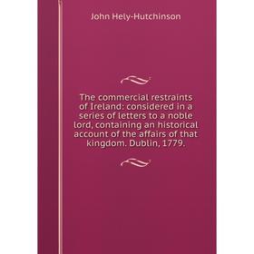 

Книга The commercial restraints of Ireland