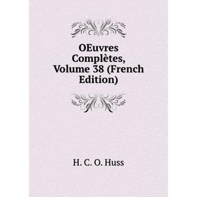 

Книга Oeuvres complètes, Volume 38