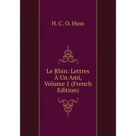 

Книга Le Rhin: Lettres À Un Ami, Volume 1