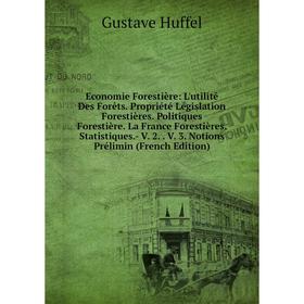 

Книга Economie Forestière: L'utilité Des Forêts. Propriété Législation Forestières. Politiques Forestière. La France Forestières. Statistiques.- V. 2.