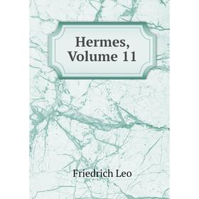 

Книга Hermes, Volume 11. Friedrich Leo
