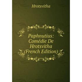 

Книга Paphnutius: Comédie De Hrotsvitha