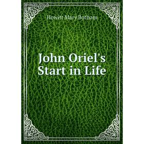 

Книга John Oriel's Start in Life