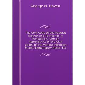 

Книга The Civil Code of the Federal District and Territories