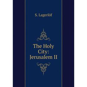 

Книга The Holy City: Jerusalem II. Lagerlöf Selma
