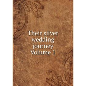 

Книга Their silver wedding journey Volume 1