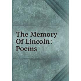 

Книга The Memory Of Lincoln: Poems