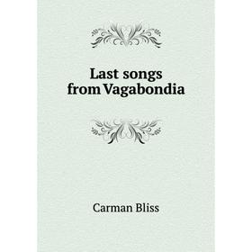 

Книга Last songs from Vagabondia
